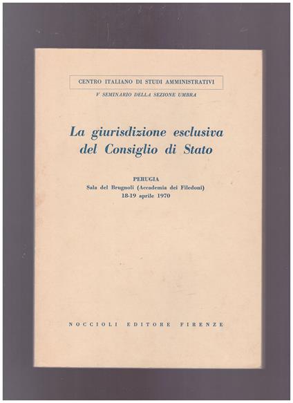 La giurisdizione esclusiva del Consiglio di Stato - copertina