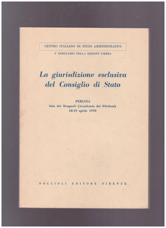 La giurisdizione esclusiva del Consiglio di Stato - copertina