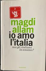 Io amo l'Italia. Ma gli italiani la amano?