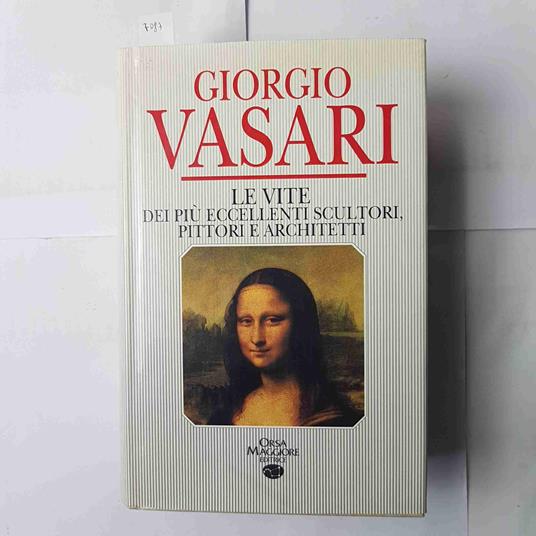 Le vite dei più eccellenti scultori, pittori e architetti - Giorgio Vasari - copertina