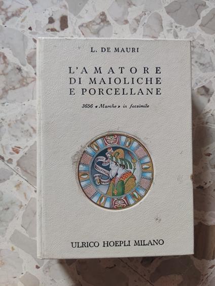 L' amatore di maioliche e porcellane - Luigi De Mauri - copertina