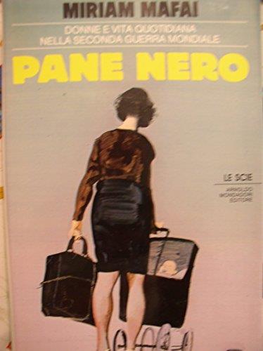 Pane nero. Donne e vita quotidiana nella seconda guerra mondiale - Miriam Mafai - copertina