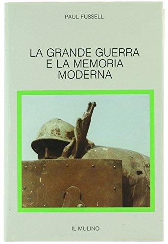 La grande guerra e la memoria moderna - Paul Fussell - copertina