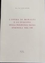 L' opera di Morales e lo sviluppo della polifonia Sacra spagnola nel 1500