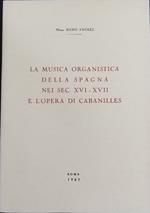 La musica organistica della Spagna nei sec. XVI-XVII e l'opera di Cabanilles