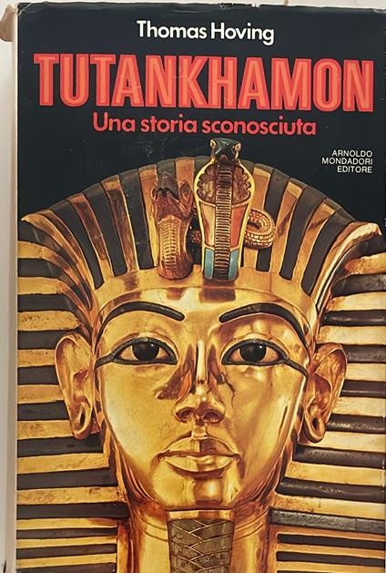 Tutankhamon. Una storia sconosciuta - Thomas Hoving - copertina