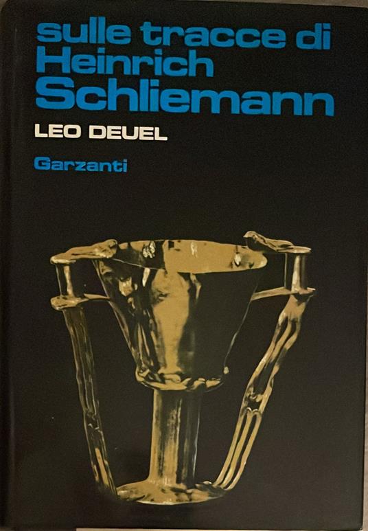 Sulle tracce di Heinrich Schliemann - Leo Deuel - copertina