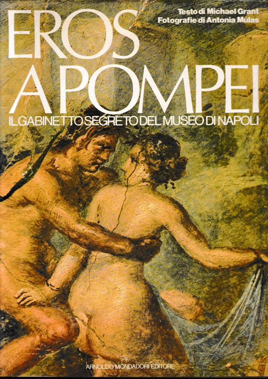 Eros a Pompei. Il gabinetto segreto del Museo di Napoli - Michael Grant - copertina