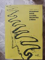 Mynmar dove la Cina incontra l'India