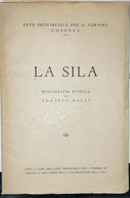La Sila. Monografia storica - Edoardo Galli - copertina