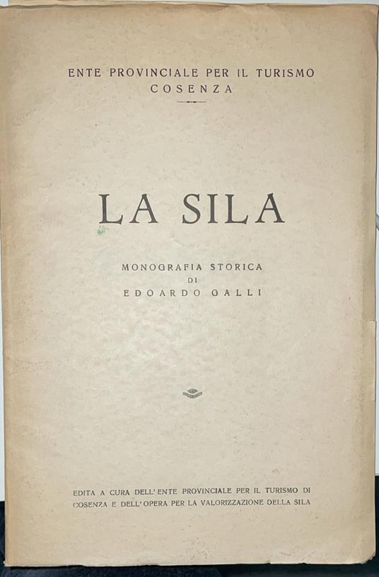 La Sila. Monografia storica - Edoardo Galli - copertina