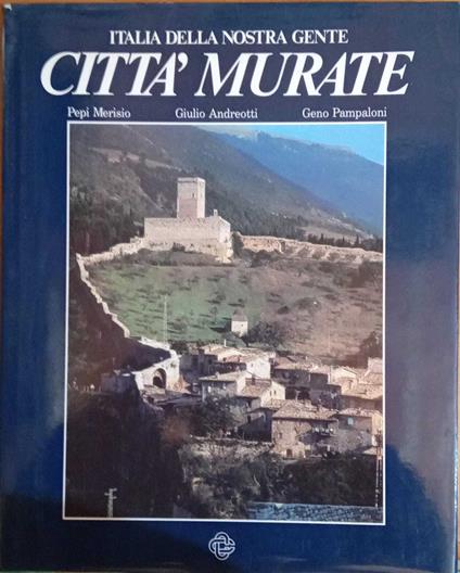 Italia nostra gente. Città murate - Pepi Merisio - copertina