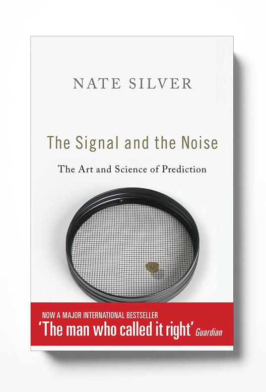 The Signal and the Noise. The Art and Science of Prediction - copertina