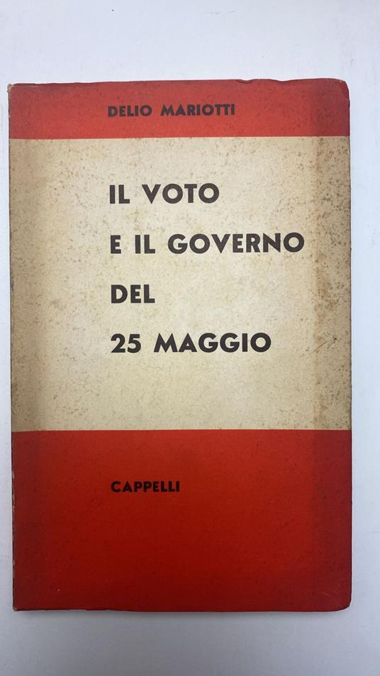 Il voto e il governo del 25 maggio - Delio Mariotti - copertina