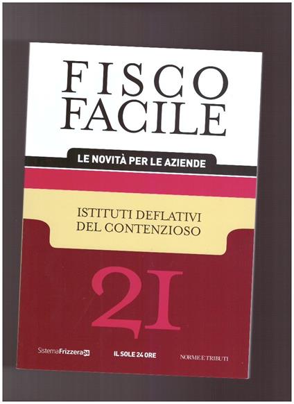Fisco Facile Istituti Deflativi del Contenzioso - 21 - copertina