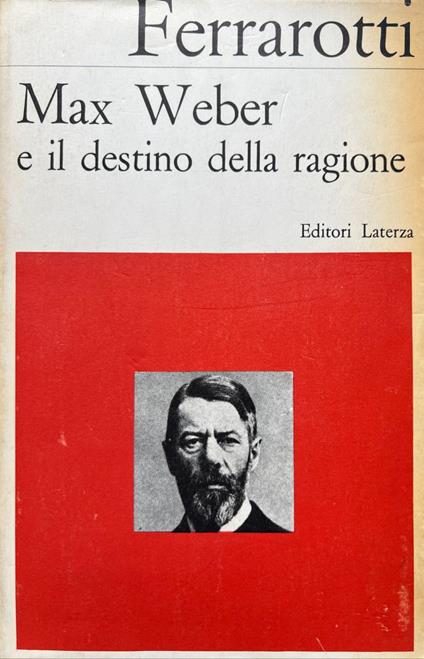 Max Weber e il destino della ragione - Franco Ferrarotti - copertina