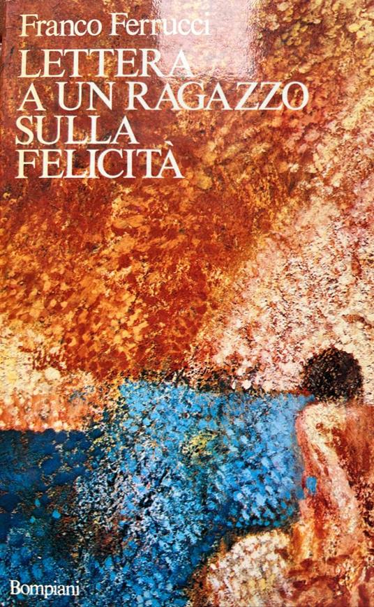 Lettera a un ragazzo sulla felicità - Franco Ferrucci - copertina
