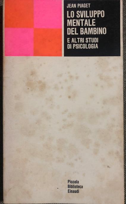 Lo sviluppo mentale del bambino e altri studi di psicologia - Jean Piaget - copertina