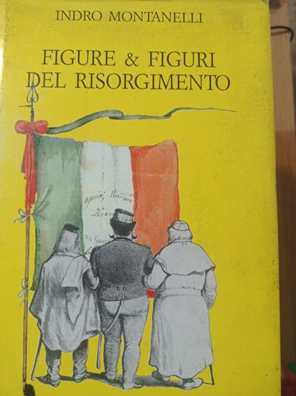 Figure & Figuri del Risorgimento - Indro Montanelli - copertina