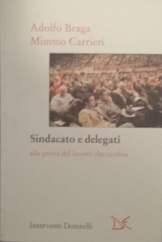 Sindacato e delegati. Alla prova del lavoro che cambia - copertina