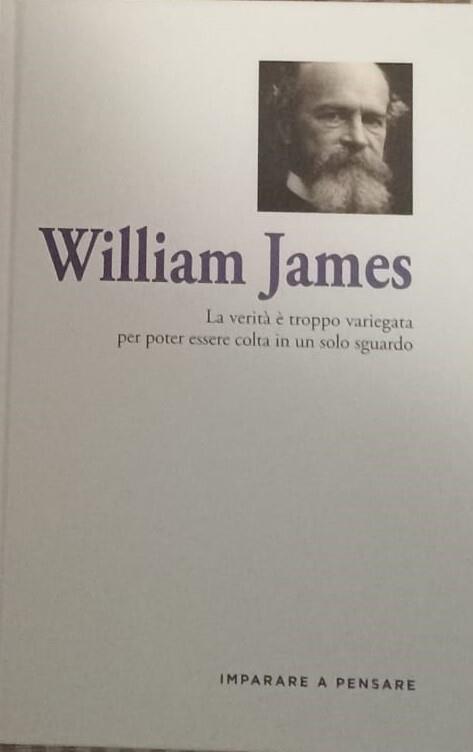 William James. La verità è troppo variegata per poter essere colta in un solo sguardo - copertina