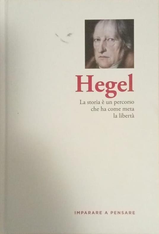 Hegel. La storia è un percorso che ha come meta la libertà - copertina