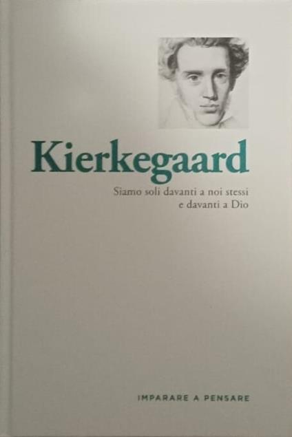 Kierkegaard. Siamo soli davanti a noi stessi e davanti a Dio - copertina