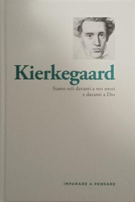 Kierkegaard. Siamo soli davanti a noi stessi e davanti a Dio - copertina
