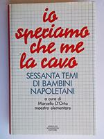 Io speriamo che me la cavo. Sessanta temi di bambini napoletani
