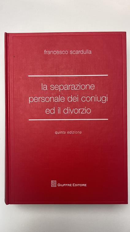 La separazione personale dei coniugi ed il divorzio - Francesco Scardulla - copertina