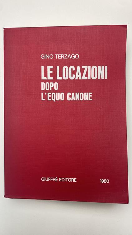 Le locazioni dopo l'equo canone - Gino Terzago - copertina
