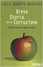 Breve storia della corruzione. Dall'età antica ai giorni nostri