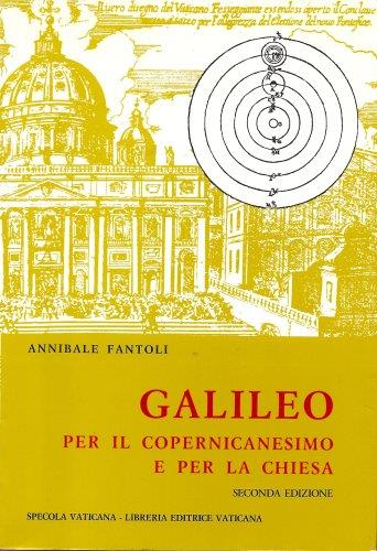 Galileo per il copernicanesimo e per la chiesa - copertina