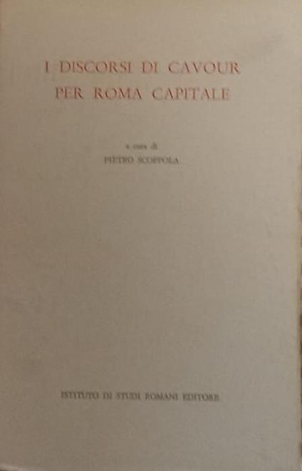 I discorsi di Cavour per Roma capitale - Pietro Scoppola - copertina