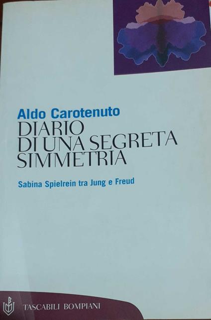 Diario di una segreta simmetria. Sabina Spielrein tra Jung e Freud - Aldo Carotenuto - copertina