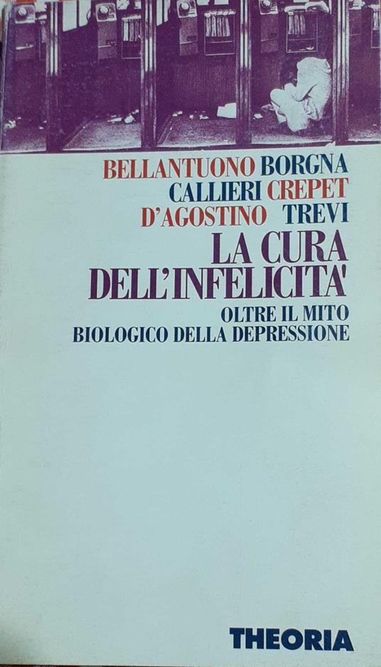 La cura dell'infelicità. Oltre il mito biologico della depressione - copertina