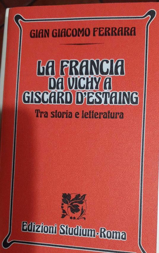 La Francia da Vichy a Giscard d'Estaing. Tra storia e letteratura - copertina