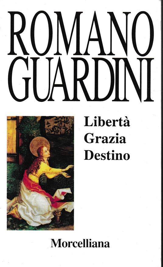 Libertà, grazia, destino - Romano Guardini - copertina