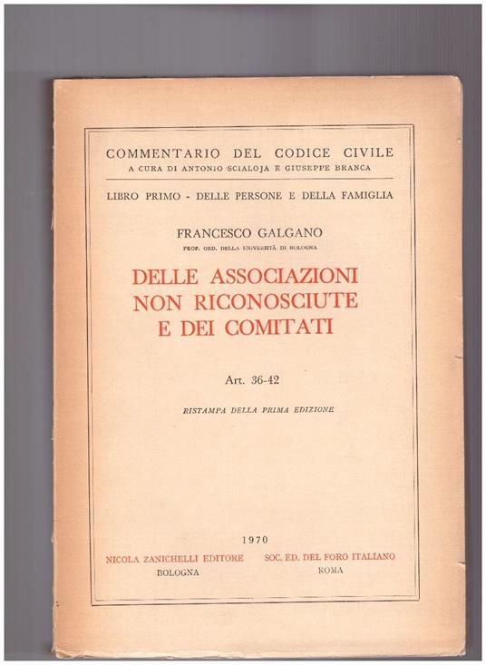 Delle Associazioni non riconosciute e dei comitati Libro Primo Art. 36-42 - Francesco Galgano - copertina