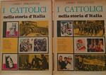 I Cattolici nella storia d'Italia. Vol.1 e 2