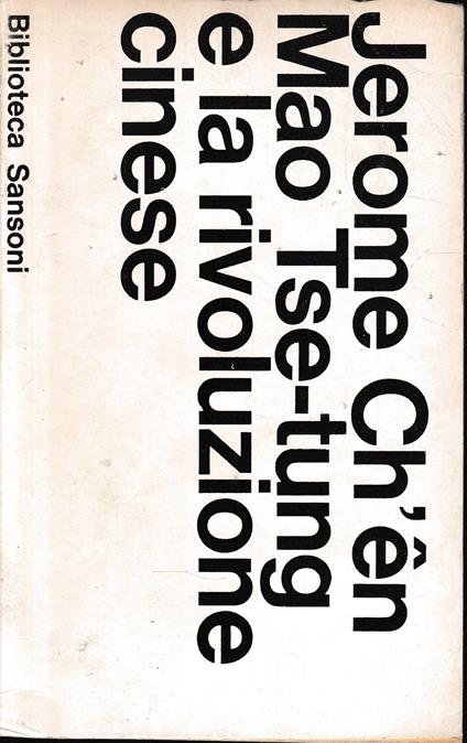 Mao Tse-tung e la rivoluzione cinese - Jerome Ch'En - copertina