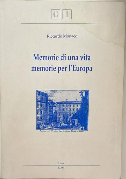 Memorie di una vita memorie per l'Europa - Riccardo Monaco - copertina