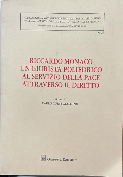 Riccardo Monaco un giurista poliedrico al servizio della pace attraverso il diritto - copertina