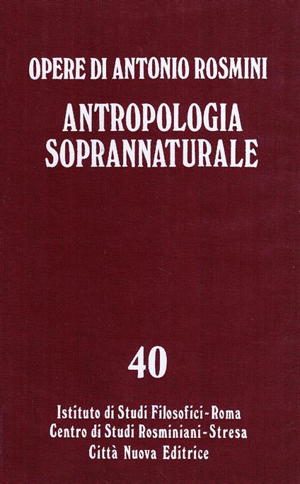 Opere teologiche, vol. 2°. Antropologia soprannaturale (tomo II) - Antonio Rosmini - copertina