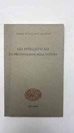 Gli intellettuali e l'organizzazione della cultura