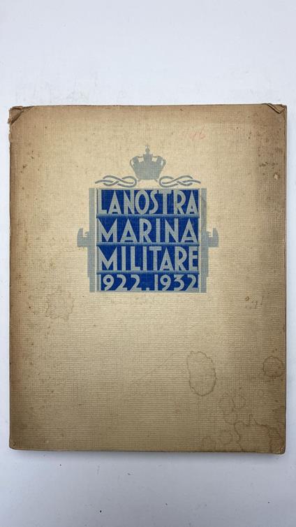 La nostra marina militare. 1922-1932 - copertina