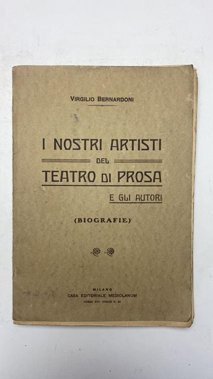 I nostri artisti del teatro di prosa. E gli autori. Biografie - copertina