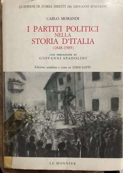 I partiti politici nella storia d'Italia (1848-1985) - Carlo Morandi - copertina
