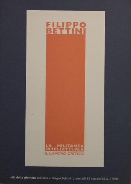 La militanza intellettuale. Il lavoro critico - Filippo Bettini - copertina