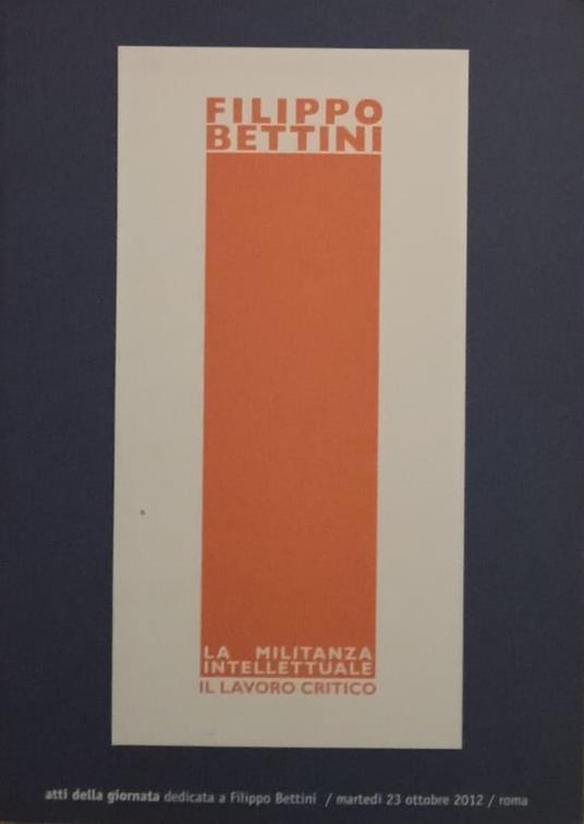 La militanza intellettuale. Il lavoro critico - Filippo Bettini - copertina